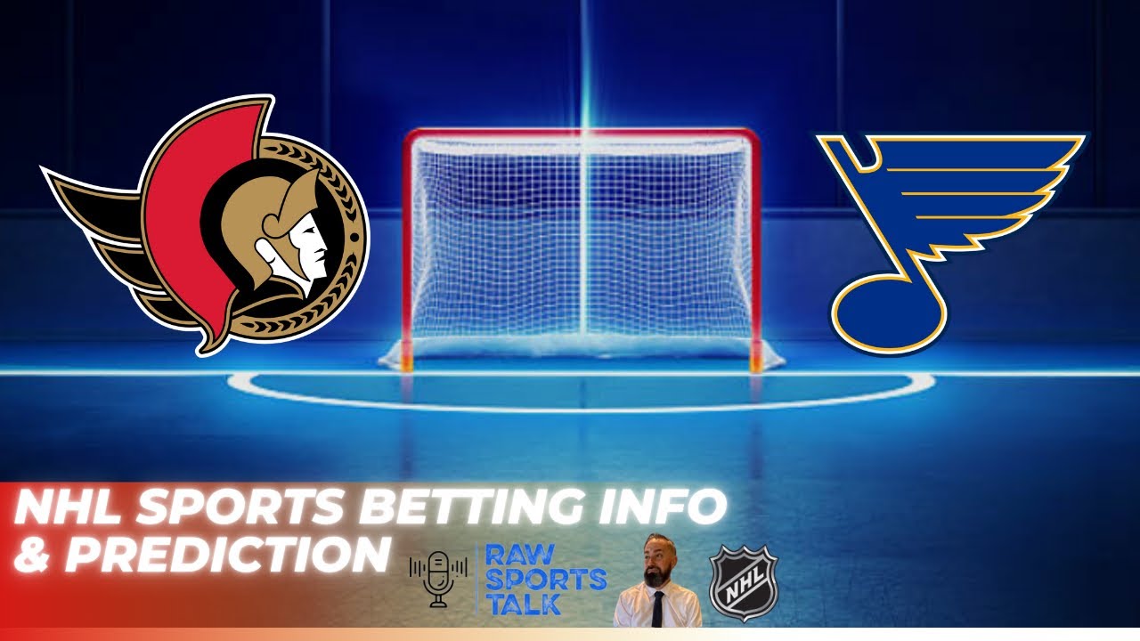 Ottawa Senators VS St. Louis Blues : NHL Betting Info For 10/29/24