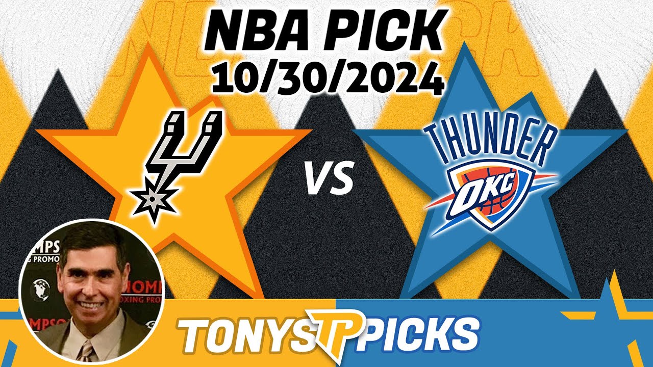 San Antonio Spurs vs. Oklahoma City Thunder Pick 10/30/24 NBA Predictions