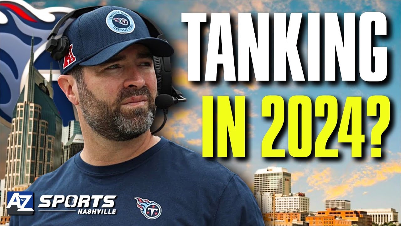 Titans reflect on Tanking, NFL Draft position vs finishing the 2024 season strong