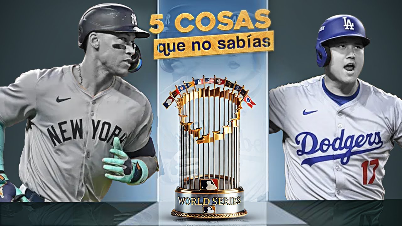 YANKEES DE NUEVA YORK VS DODGERS DE LOS ANGELES - Todo lo que necesitas saber