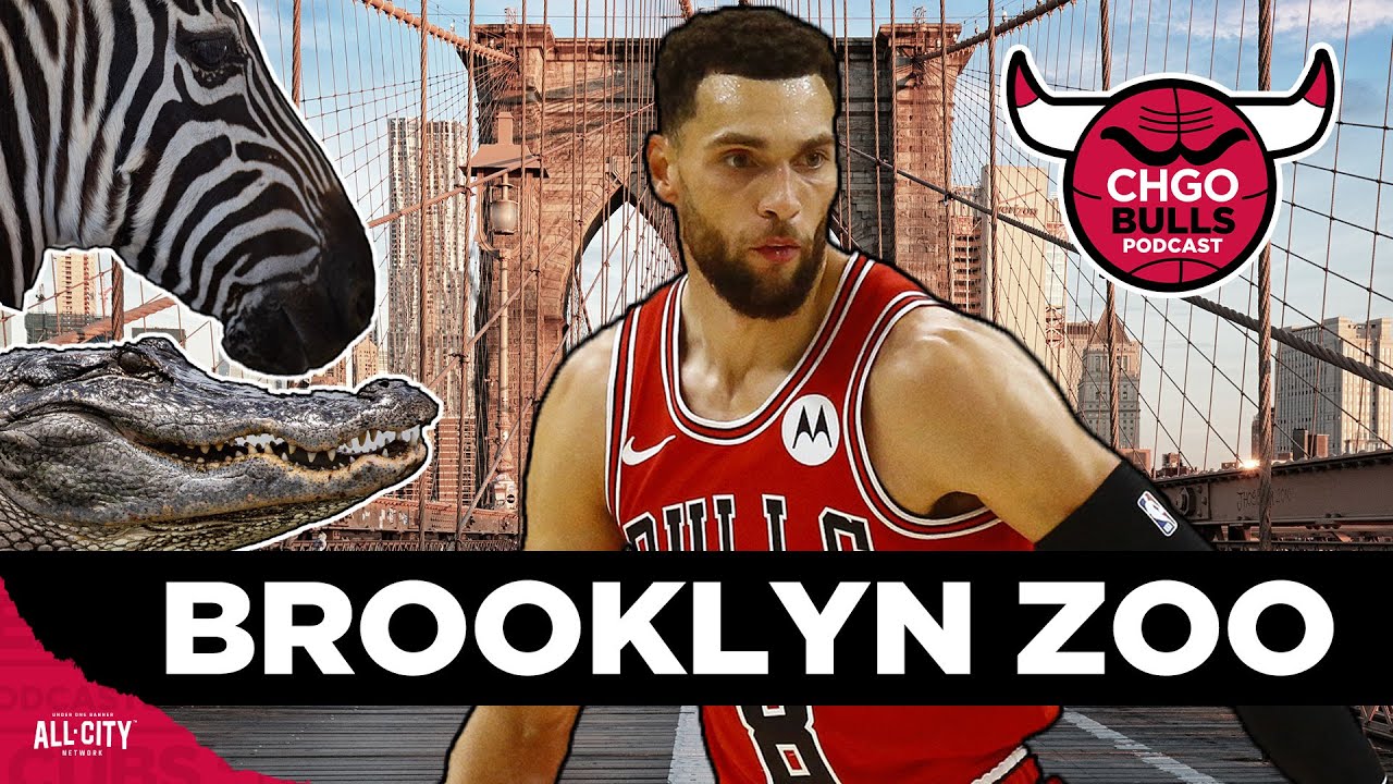 How the banged-up Zach LaVine, Chicago Bulls will fare in the Brooklyn Zoo | CHGO Bulls Podcast