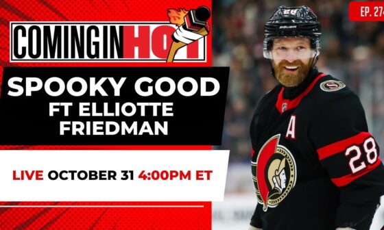 Spooky Good Ft Elliotte Friedman - Coming in Hot LIVE - October 31