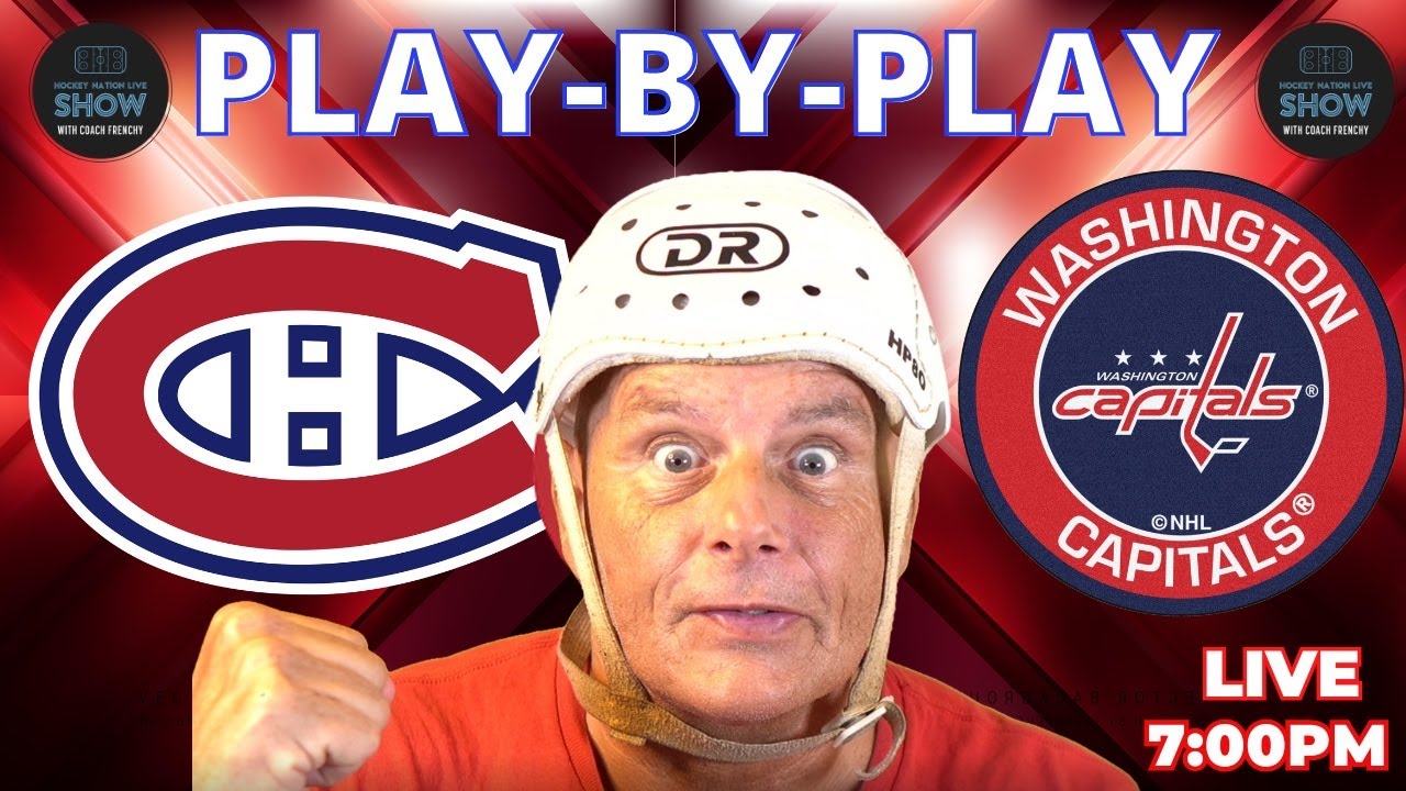 NHL GAME PLAY BY PLAY: CANADIENS VS CAPITALS