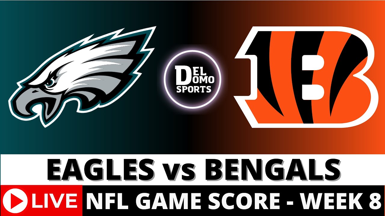 PHILADELPHIA EAGLES VS CINCINNATI BENGALS LIVE 🏈 NFL Game Score Play-by-Play Week 8 - OCT 27, 2024