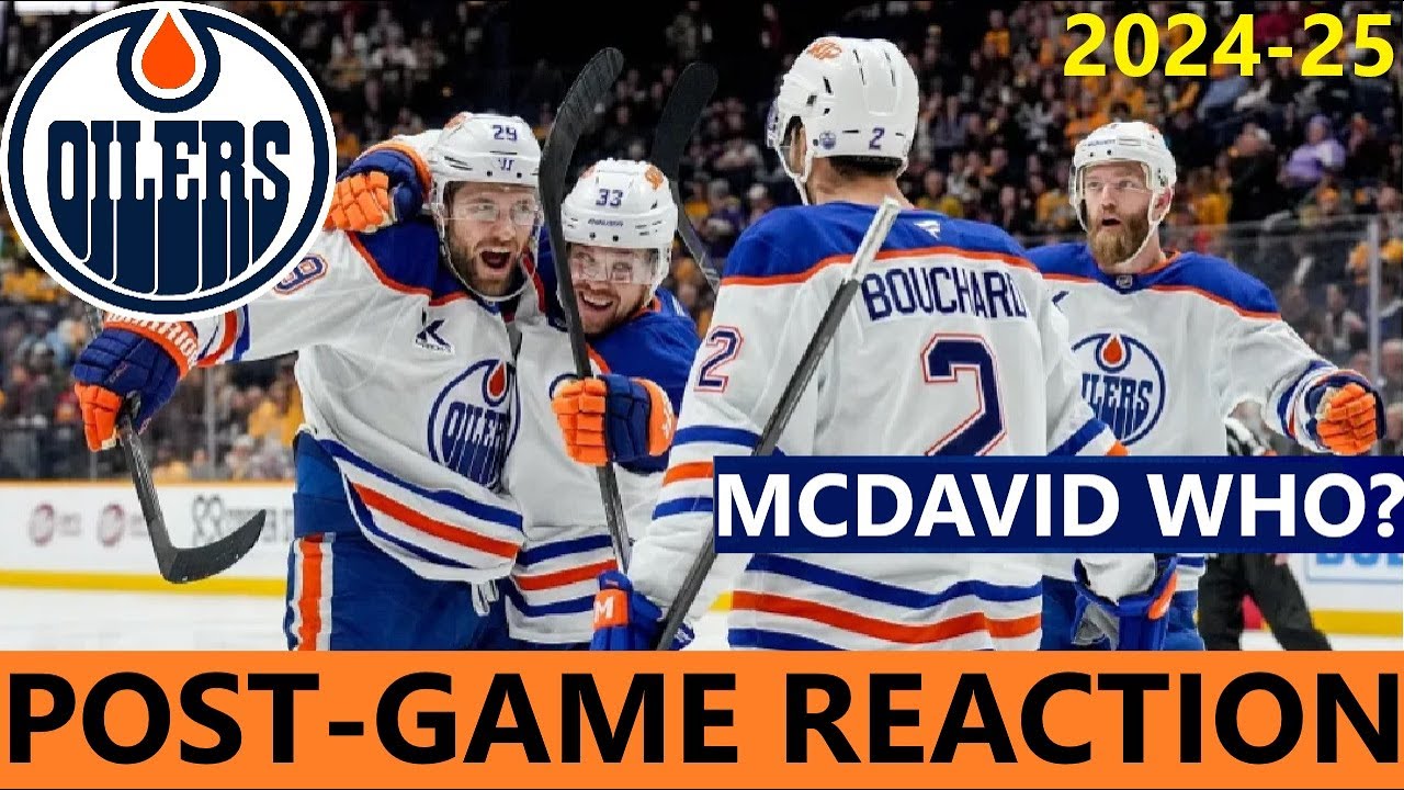 Post-Game Reaction: Edmonton Oilers 5, Nashville Predators 1