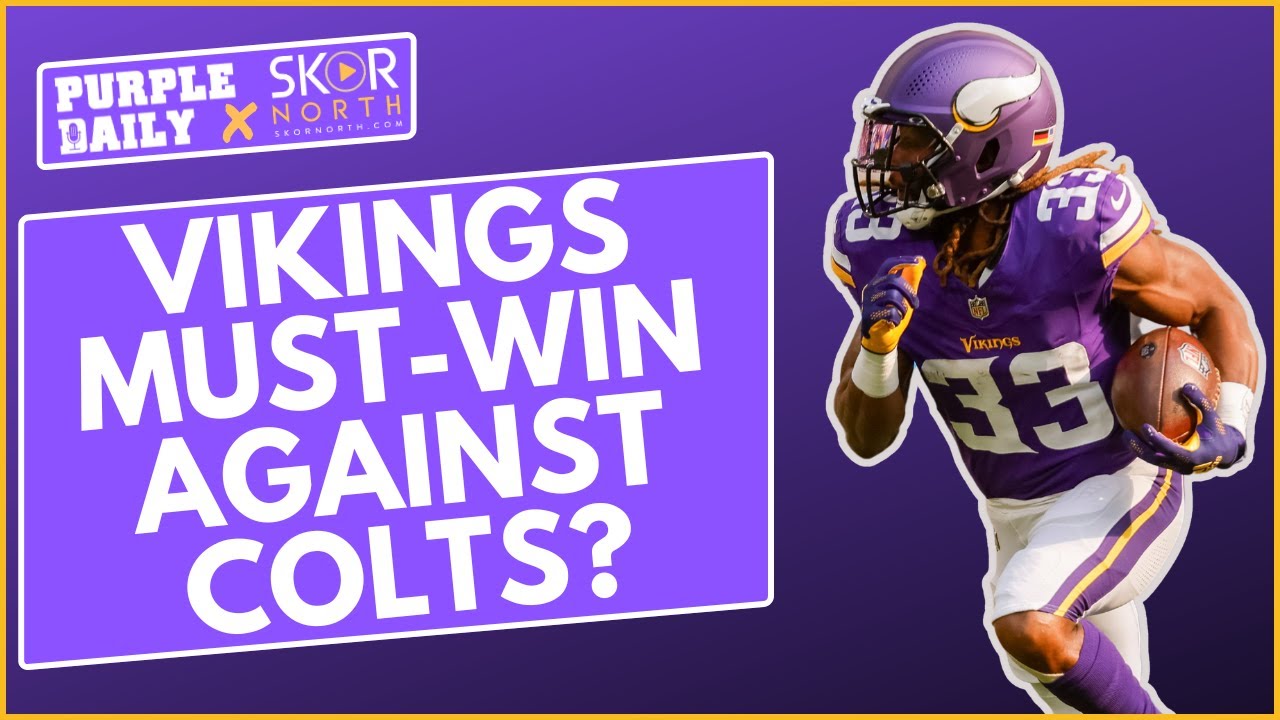 Are Minnesota Vikings in a MUST-WIN against the Indianapolis Colts?