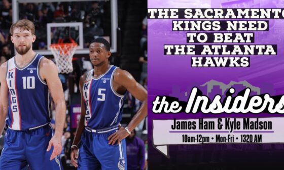 The Insiders 11/1: Sacramento Kings need to beat the Atlanta Hawks