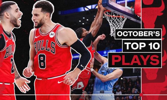 "Lob up top for LaVine!" 👀 October's Top 10 Plays | Chicago Bulls