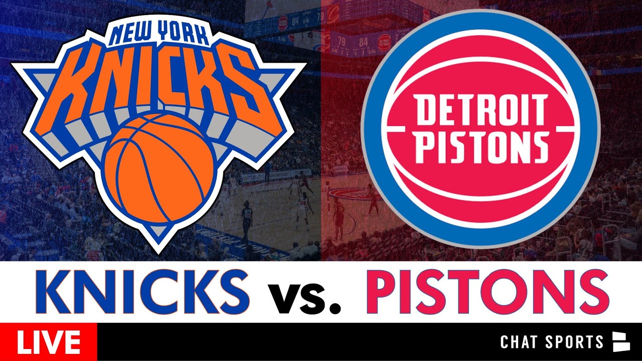 Knicks vs. Pistons Live Streaming Scoreboard, Play-By-Play, Highlights, Stats & Analysis