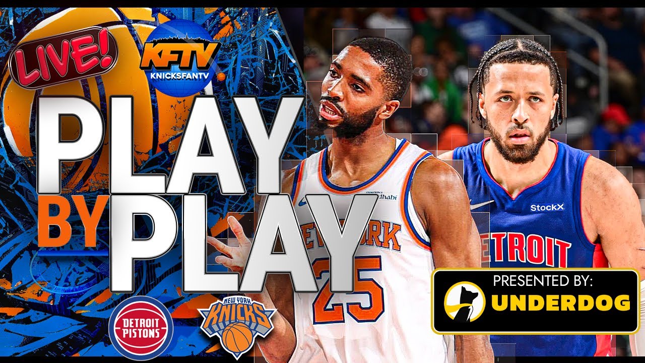 New York Knicks vs Detroit Pistons Play-By-Play LIVE | Presented by Underdog Fantasy