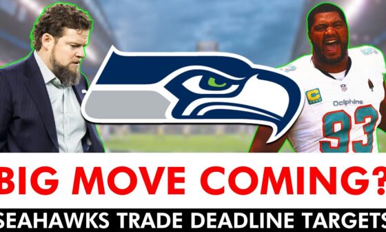 Seahawks Making BIG Trade Ahead Of NFL Trade Deadline? Ft. Calais Campbell & Jadeveon Clowney