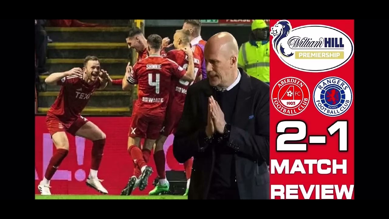 Aberdeen 2-1 Rangers * must watch