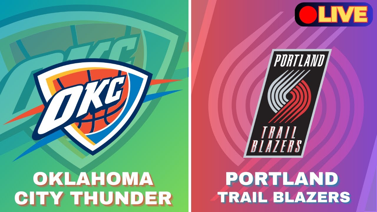 🔴LIVE : Portland Trail Blazers Vs Oklahoma City Thunder | NBA Live Basketball Match Today