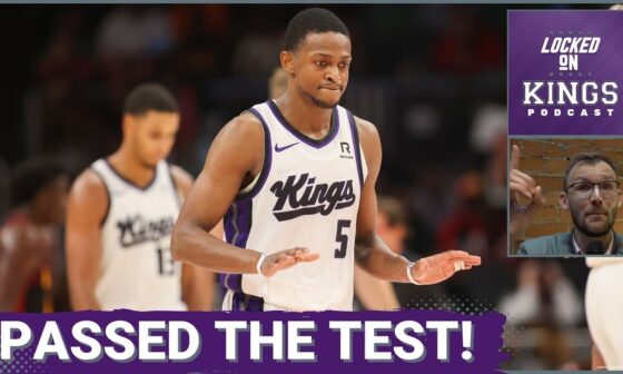 The Sacramento Kings Pass the Test in Atlanta | Locked On Kings