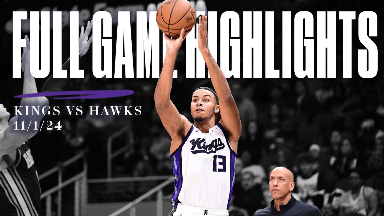 Kings CLIP the Hawks in Atlanta! | 11.1.24