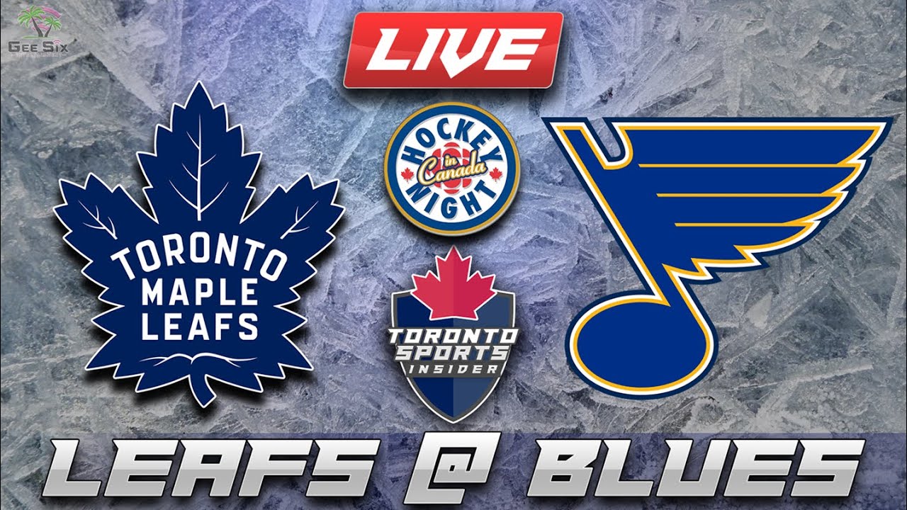 Toronto Maple Leafs vs St. Louis Blues LIVE Stream Game Audio | NHL LIVE Gamecast & Chat