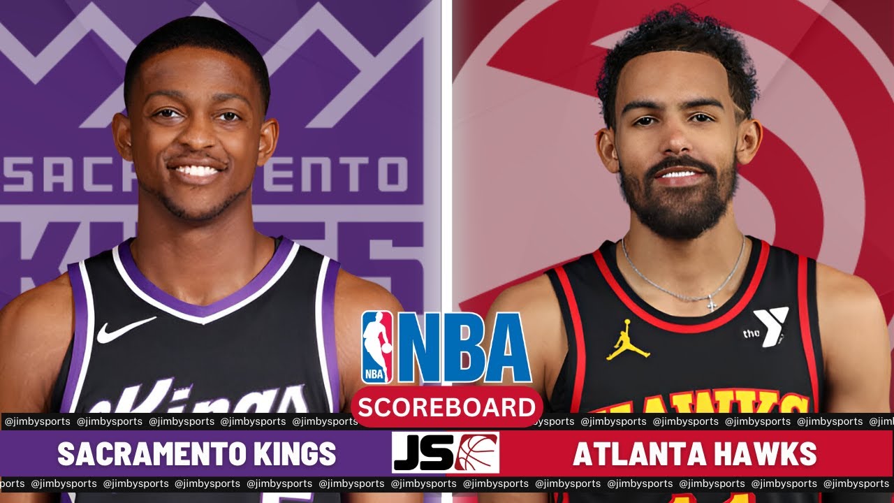 Sacramento Kings Vs Atlanta Hawks | NBA Live Play-By-Play Scoreboard 2024