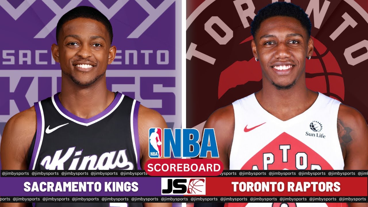 Sacramento Kings Vs Toronto Raptors | NBA Live Play-By-Play Scoreboard 2024