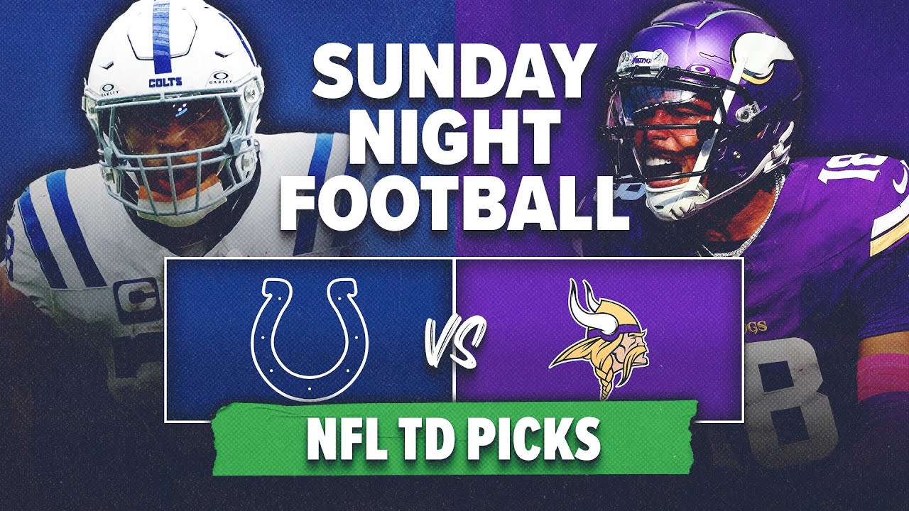 Sunday Night Football Touchdown Picks! Indianapolis Colts vs Minnesota Vikings Best Bets!