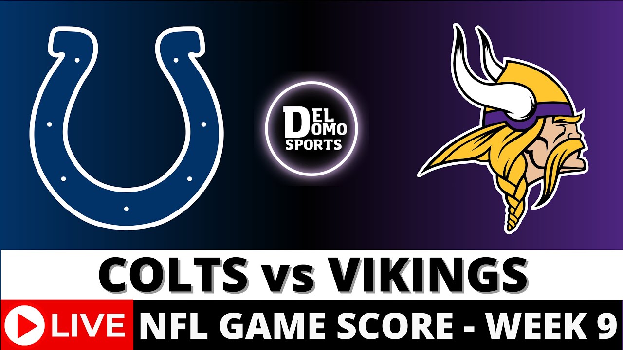 INDIANAPOLIS COLTS VS MINNESOTA VIKINGS LIVE 🏈 NFL Game Score Play-by-Play Week 9 - NOV 3, 2024