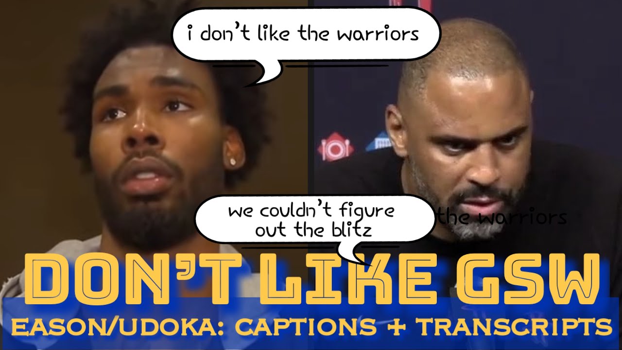 TARI EASON: “I don’t like the Warriors…just wanna win”; UDOKA: “they pretty much blitzed everybody”