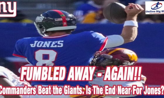 New York Giants Lose to the Washington Commanders AGAIN. Is the End Finally Near for Daniel Jones?