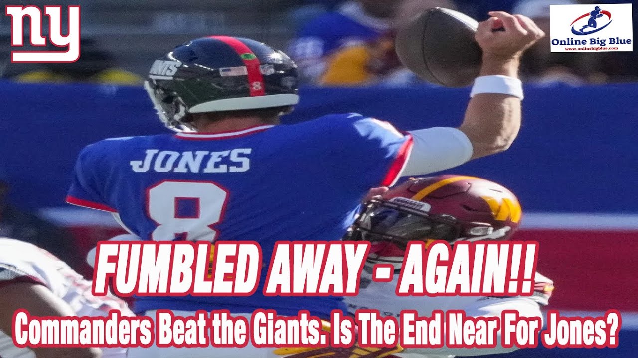 New York Giants Lose to the Washington Commanders AGAIN. Is the End Finally Near for Daniel Jones?