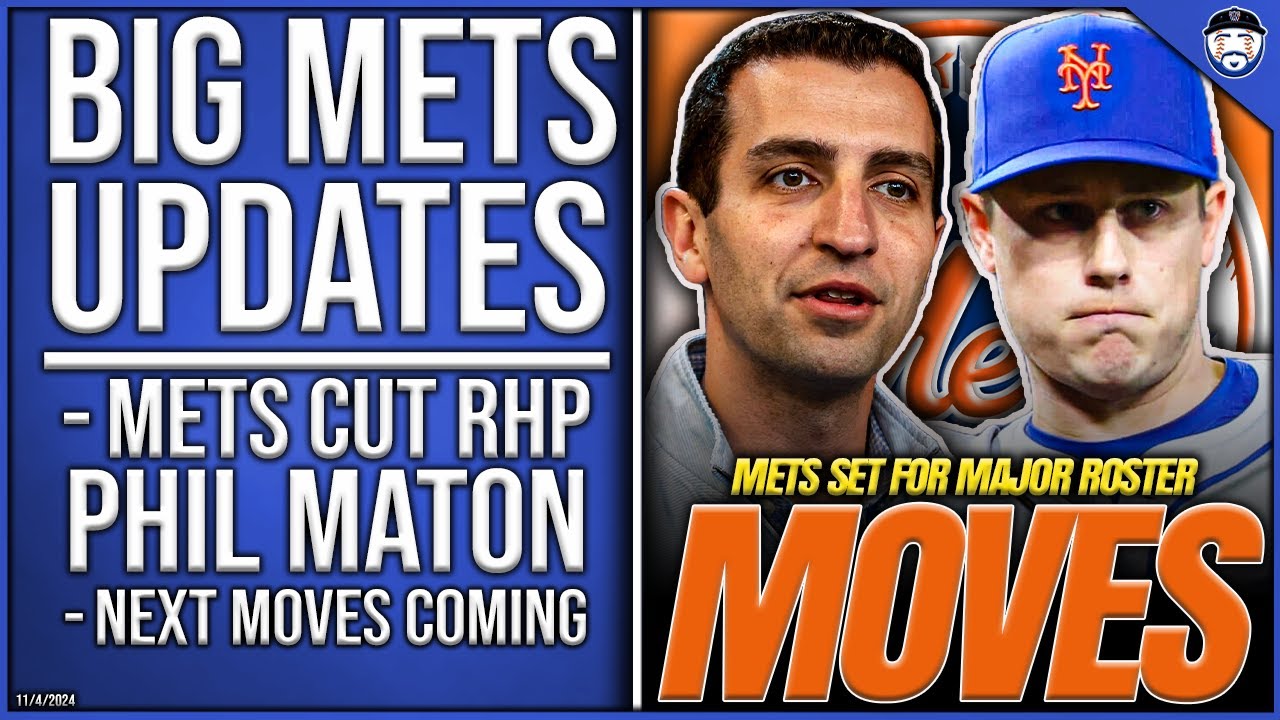 BIG Mets Updates: Mets CUT Phil Maton, MAJOR Roster Moves Coming Today (New York Mets News)