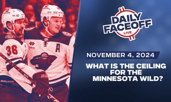 What is the Ceiling for the Minnesota Wild? | Daily Faceoff LIVE November 4th