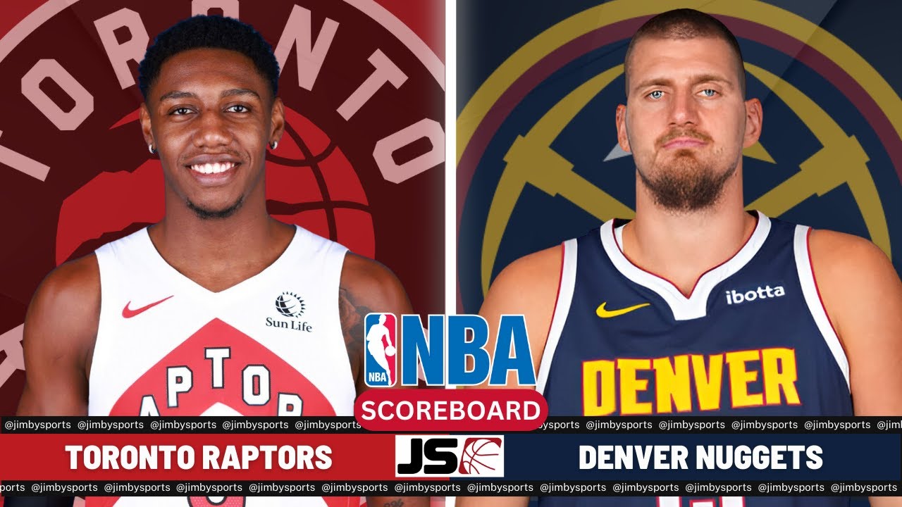 Toronto Raptors Vs Denver Nuggets | NBA Live Play-By-Play Scoreboard 2024