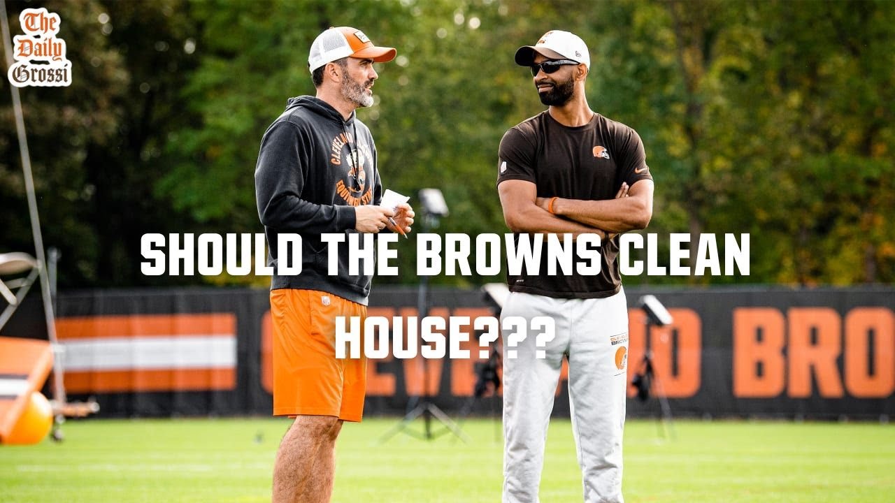 SHOULD THE BROWNS CLEAN HOUSE? - The Daily Grossi