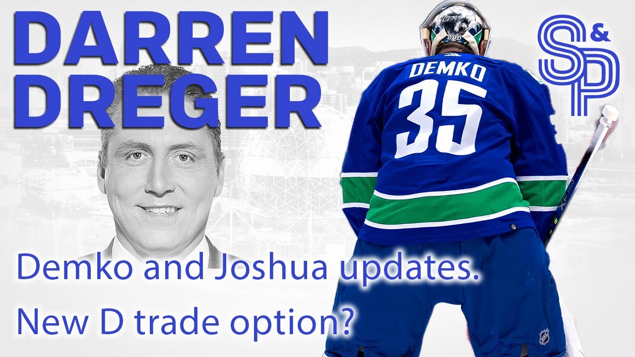 Updates on Thatcher Demko and Dakota Joshua returns with Darren Dreger