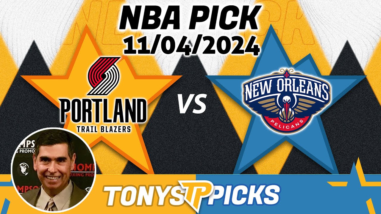 Portland Trail blazers vs. New Orleans Pelicans Pick 11/4/24 NBA Pick Prediction