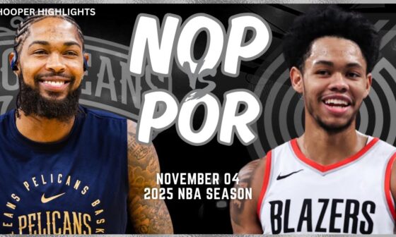 New Orleans Pelicans vs Portland Trail Blazers Full Game Highlights | Nov 4 | 2025 NBA Season