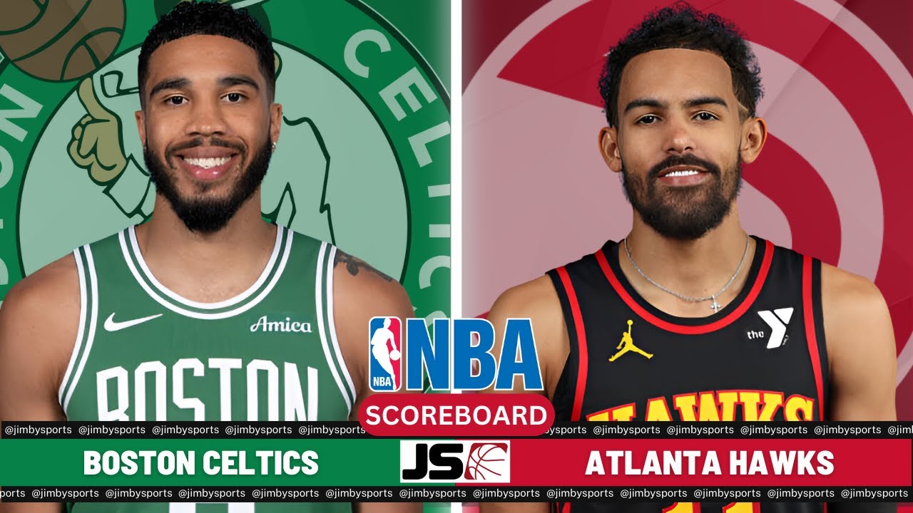 Boston Celtics Vs Atlanta Hawks | NBA Live Play-By-Play Scoreboard 2024