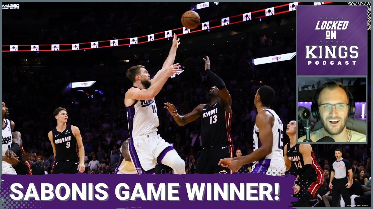 Domantas Sabonis Silences the Doubters with Miami Game Winner! | Locked On Kings