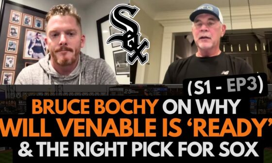 White Sox REKAP Podcast ⚾️ (S1 - EP3) - Bruce Bochy on why Will Venable is ‘ready’ & right for Sox