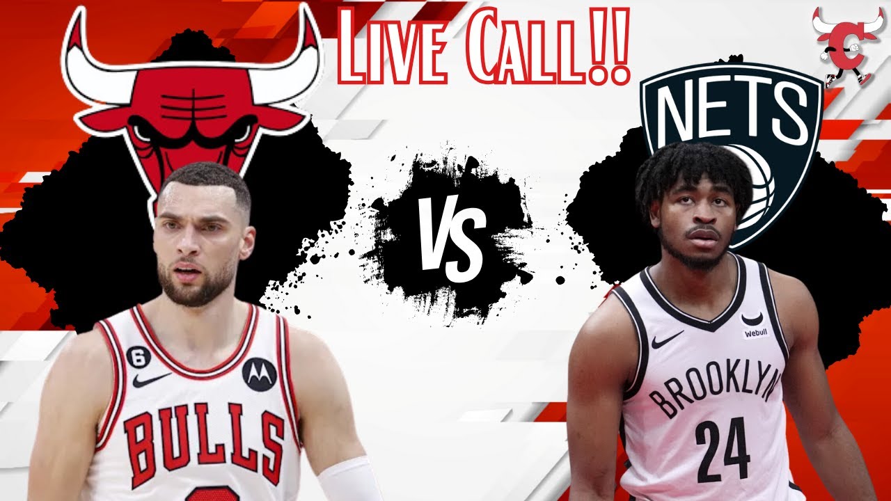 Chicago Bulls Vs Brooklyn Nets Live Call!