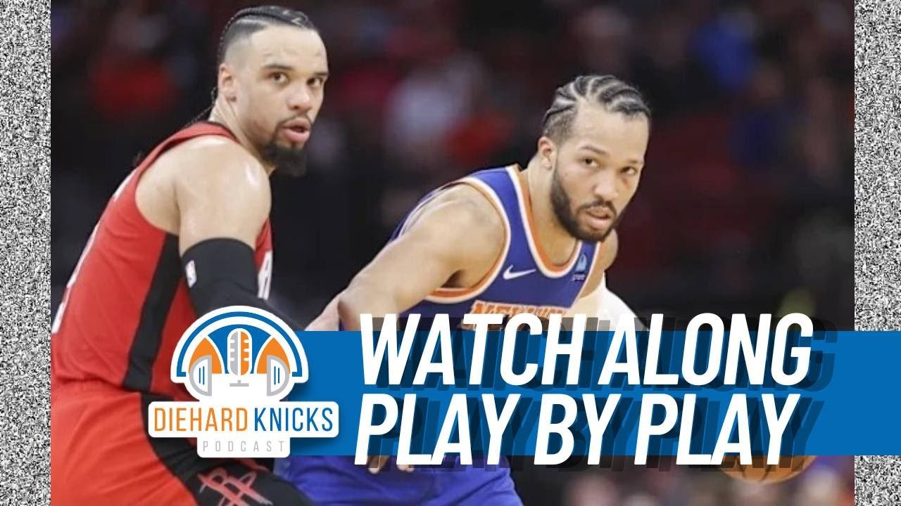 Knicks @ Houston Rockets | Full Game Watch Along / Play by Play |  Houston we have a Brunson