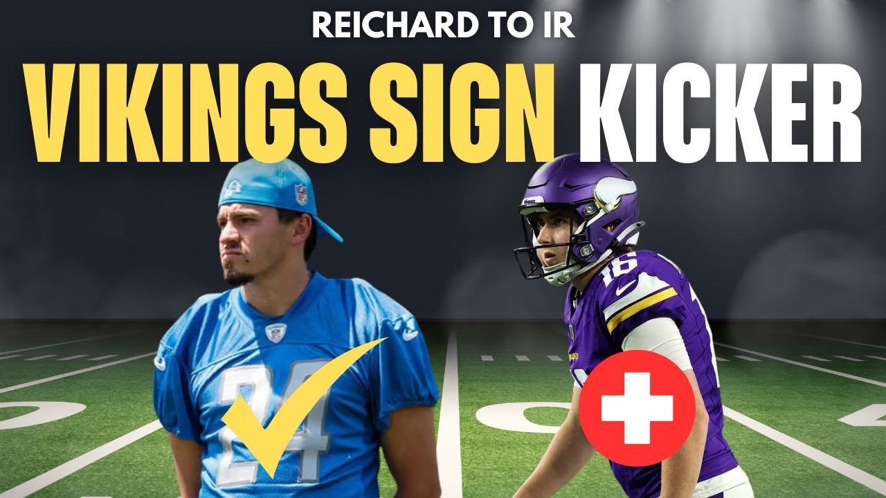 Vikings SIGN Kicker, Will Reichard Goes to Injured Reserve