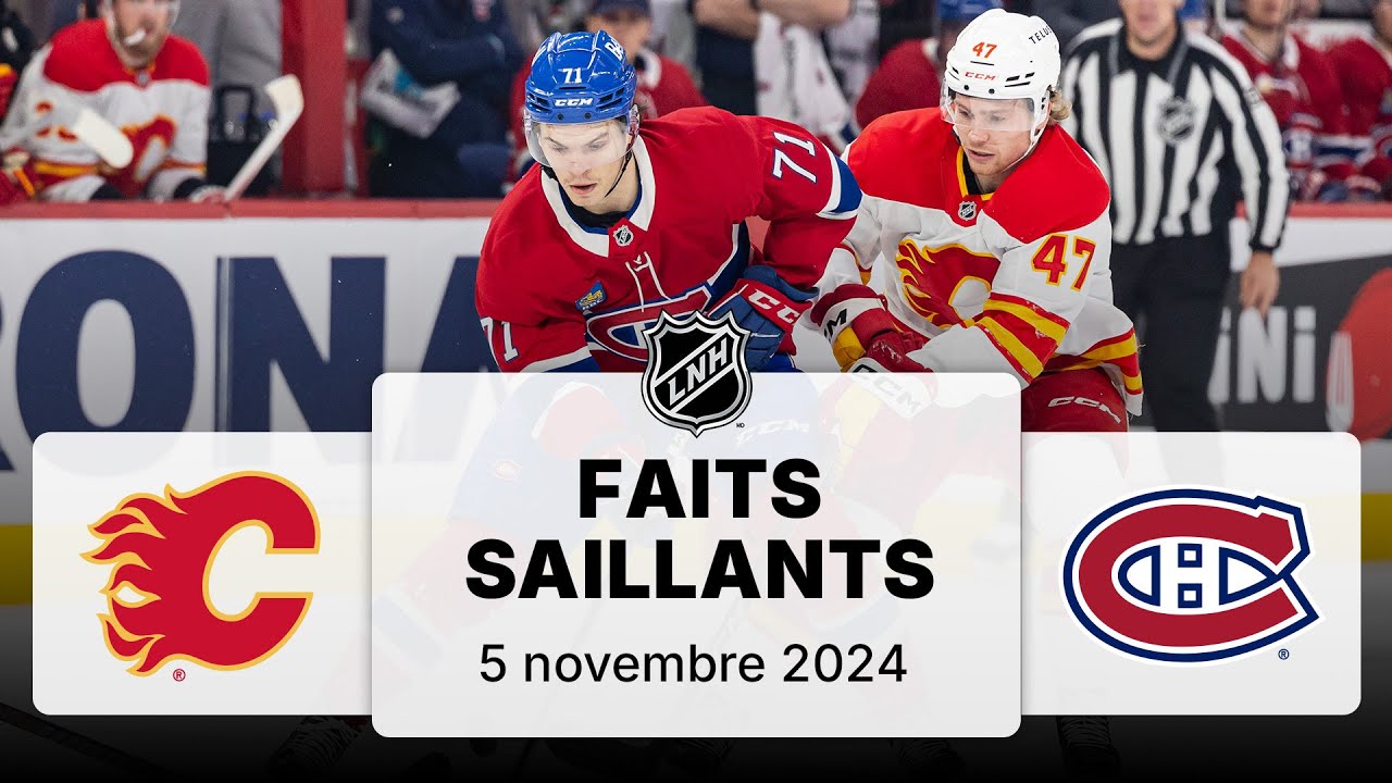 Flames vs Canadiens 5/11/24 | Faits saillants