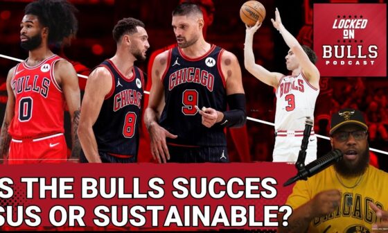 Is The Bulls Current Level Of Play Sus Or Sustainable?