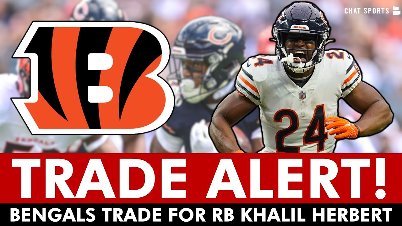 BREAKING: Bengals Trade For RB Khalil Herbert, Bears Get Late Round Pick | Cincinnati Bengals News