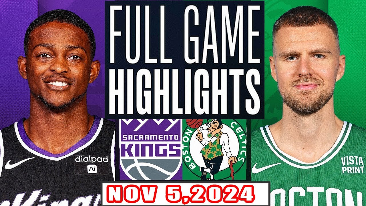 Sacramento Kings Vs Boston Celtics FULL GAME Highlights Nov 5,2024 NBA Season