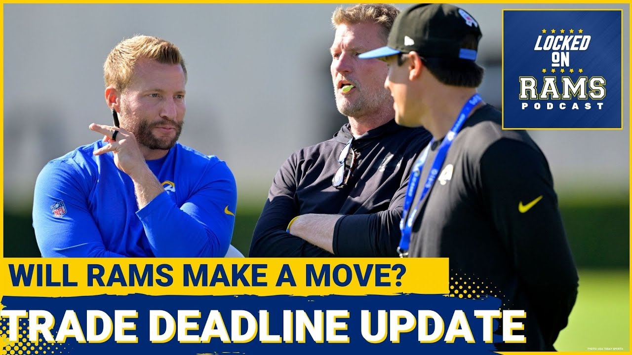 Rams NFL Trade Deadline Rumors, Will Rams Make a Move, Needs, Trade Candidates & More