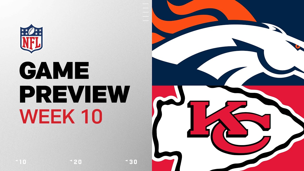 Denver Broncos vs. Kansas City Chiefs | 2024 Week 10 Game Preview