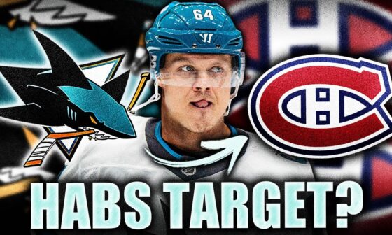 HABS TRADE UPDATE: SAN JOSE SHARKS STAR TO MONTREAL CANADIENS? MIKAEL GRANLUND TRADE?