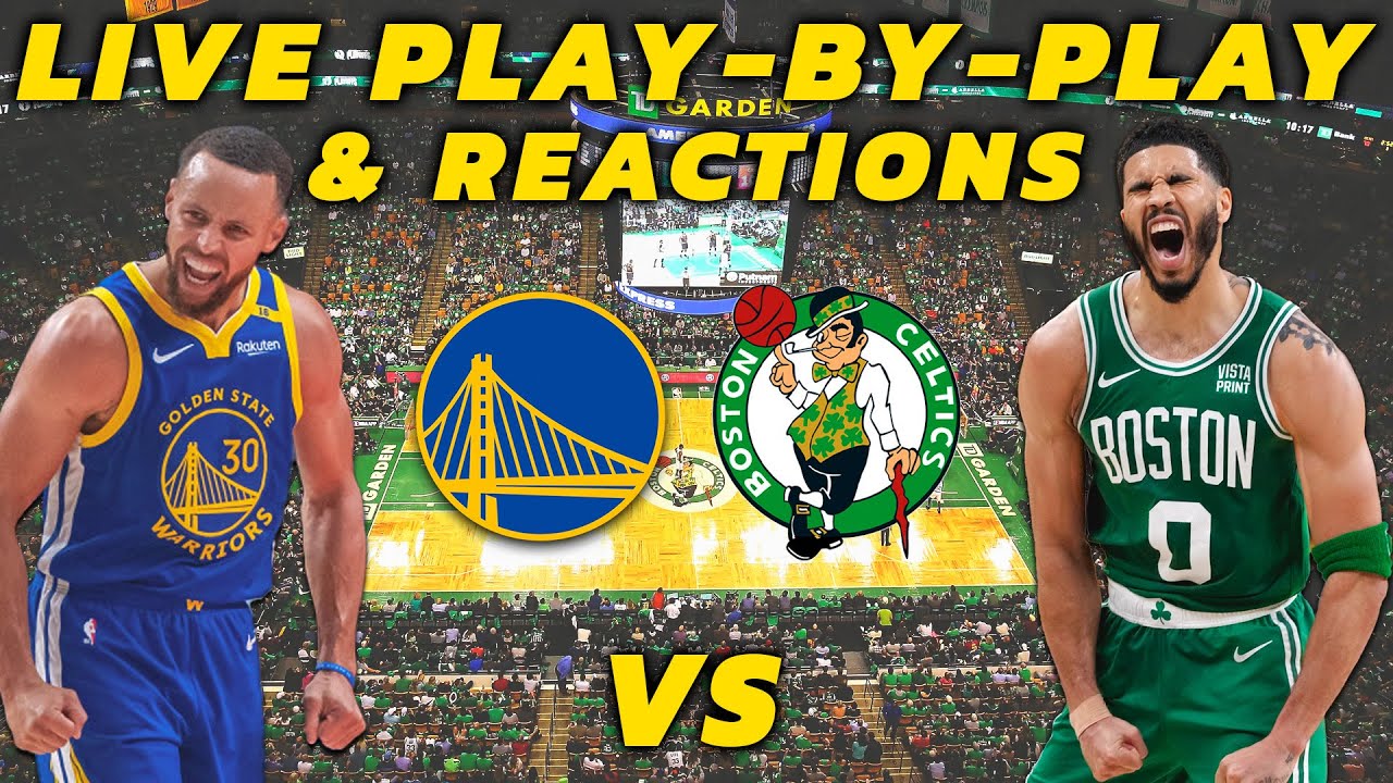 Golden State Warriors vs Boston Celtics | Live Play-By-Play & Reactions