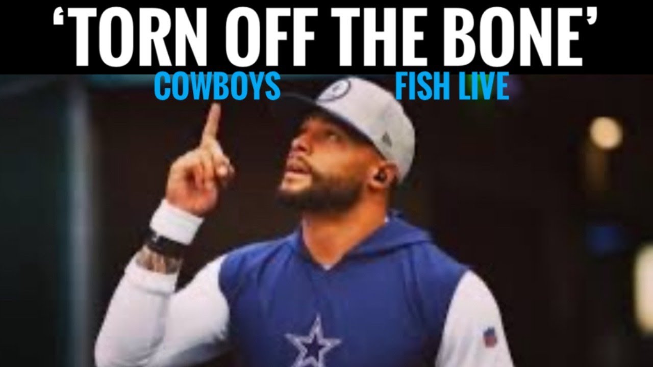 #Cowboys Fish at 6 LIVE: Dak Injury BREAKING - 'TORN OFF THE BONE'