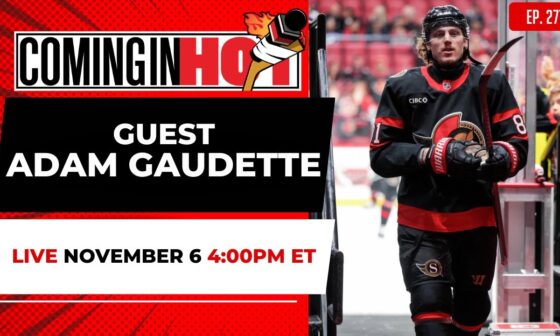 Guest Adam Gaudette - Coming in Hot LIVE - November 6